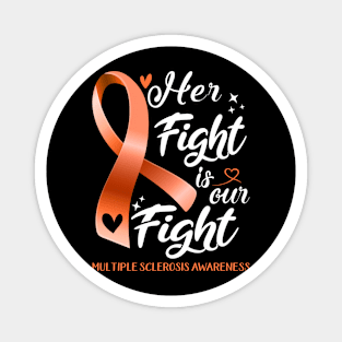 Multiple Sclerosis Awareness HER FIGHT IS OUR FIGHT Magnet